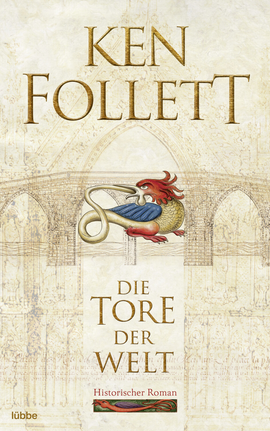 Die Tore der Welt: Historischer Roman . (Kingsbridge-Roman, Band 2) (ISBN:9783404178117)