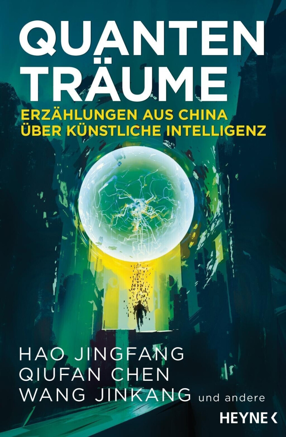 Quantenträume: Erzählungen aus China über Künstliche Intelligenz (ISBN:9783453319042)