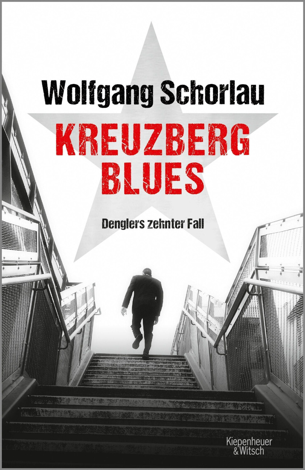 Kreuzberg Blues: Denglers zehnter Fall (Dengler ermittelt, Band 10) (ISBN:9783462000795)