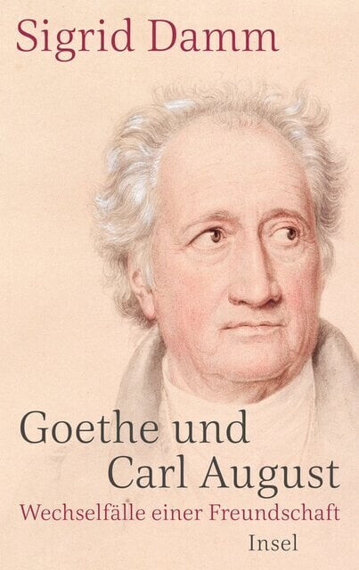 Goethe und Carl August: Wechselfälle einer Freundschaft (ISBN:9783458178712)