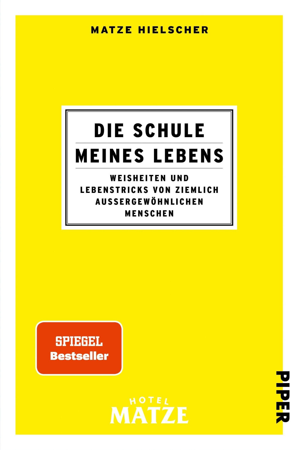 Die Schule meines Lebens: Weisheiten und Lebenstricks von ziemlich außergewöhnlichen Menschen (ISBN:9783492062183)