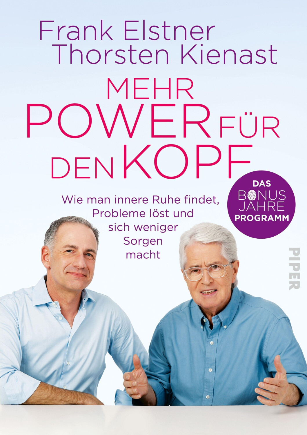 Mehr Power für den Kopf: Das Bonusjahre-Programm: Wie man innere Ruhe findet, Probleme löst und sich weniger Sorgen macht (ISBN:9783492070393)