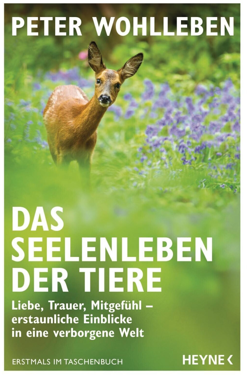 Das Seelenleben der Tiere: Liebe, Trauer, Mitgefühl - erstaunliche Einblicke in eine verborgene Welt - Erstmals im Taschenbuch (ISBN:9783453605398)