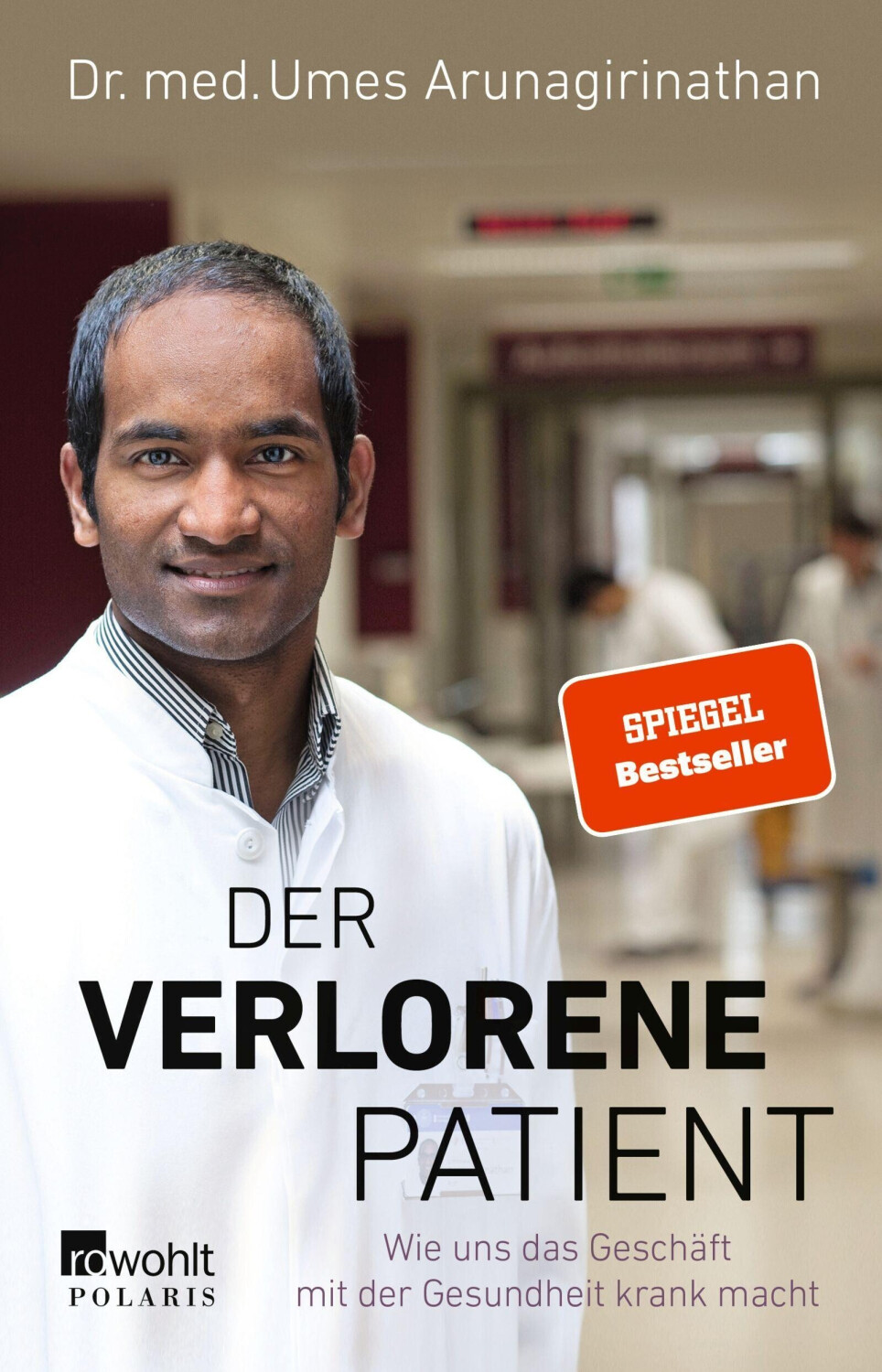 Der verlorene Patient: Wie uns das Geschäft mit der Gesundheit krank macht (ISBN:9783499002991)