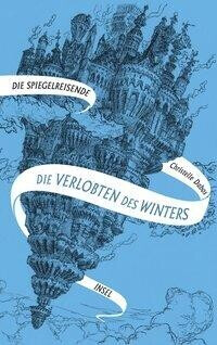 Die Spiegelreisende: Band 1 - Die Verlobten des Winters (ISBN:9783458177920)
