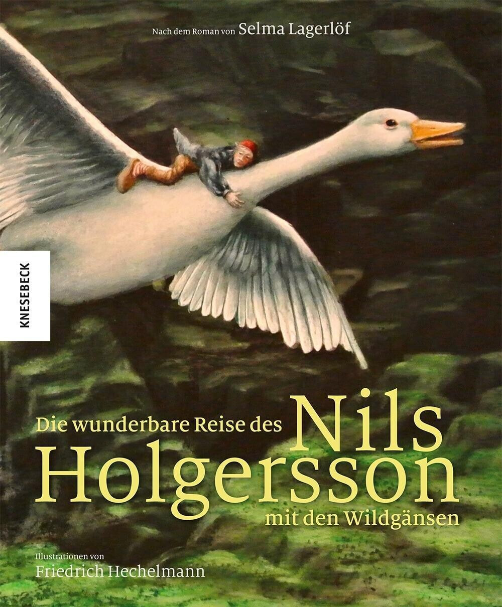 Die wunderbare Reise des Nils Holgersson mit den Wildgänsen: nach dem Roman von Selma Lagerlöf (Knesebeck Kinderbuch Klassiker / Ingpen) (ISBN:9783868736014)