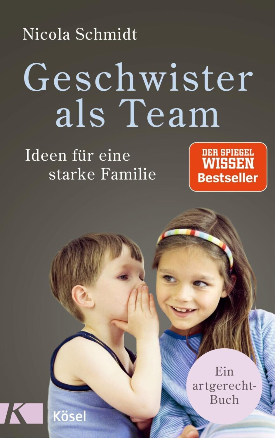 Geschwister als Team: Ideen für eine starke Familie. Ein artgerecht-Buch (ISBN:9783466311040)