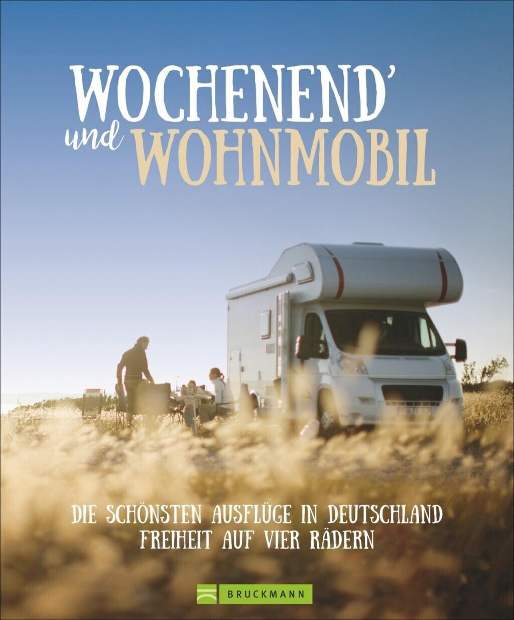 Wochenend und Wohnmobil - Deutschland. Reiseideen mit dem Wohnmobil zwischen 3-5 Tage. Perfekt für einen Kurztrip am Wochenende.  (ISBN:9783734312885)
