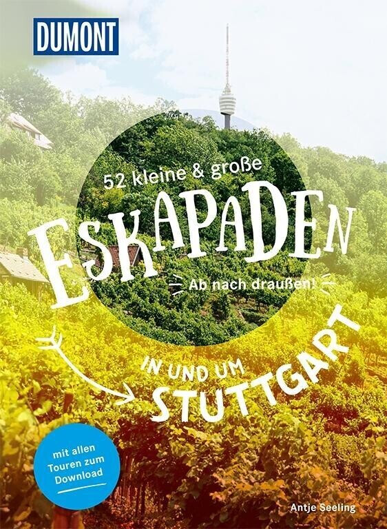 52 kleine & große Eskapaden in und um Stuttgart: Ab nach draußen! (DuMont Eskapaden) (ISBN:9783770180790)