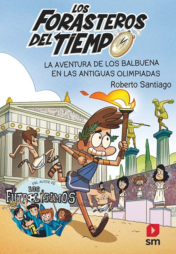 Los Forasteros del Tiempo 8: La aventura de los Balbuena en las antiguas olimpiadas (Roberto Santiago)