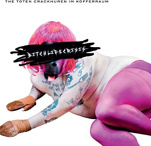 The Toten Crackhuren Im Kofferraum (Tchik) - Bitchlifecrisis (Vinyl)