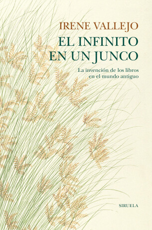 El infinito en un junco (Irene Vallejo) [Hardcover]