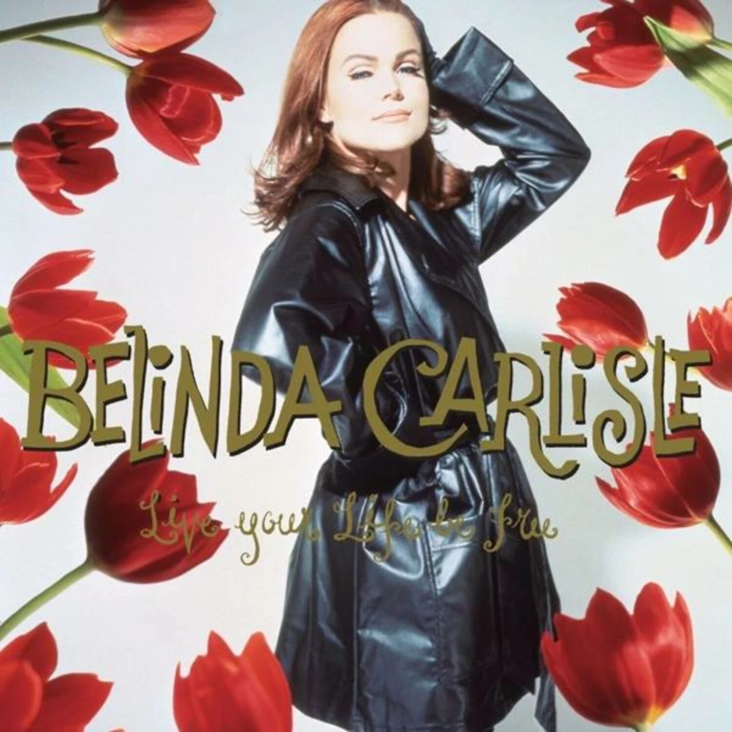 Belinda Carlisle - LIVE YOUR LIFE BE FREE (Vinyl)