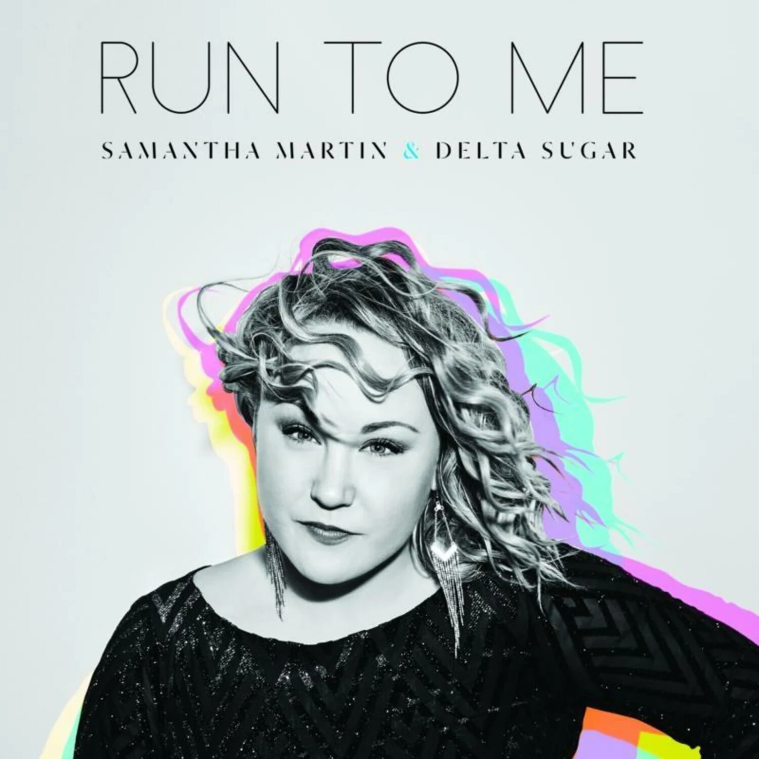 Samantha & Delta Sugar Martin - RUN TO ME (Vinyl)