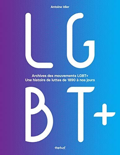Archives des mouvements LGBT+: Une histoire des luttes de 1890 à nos jours
