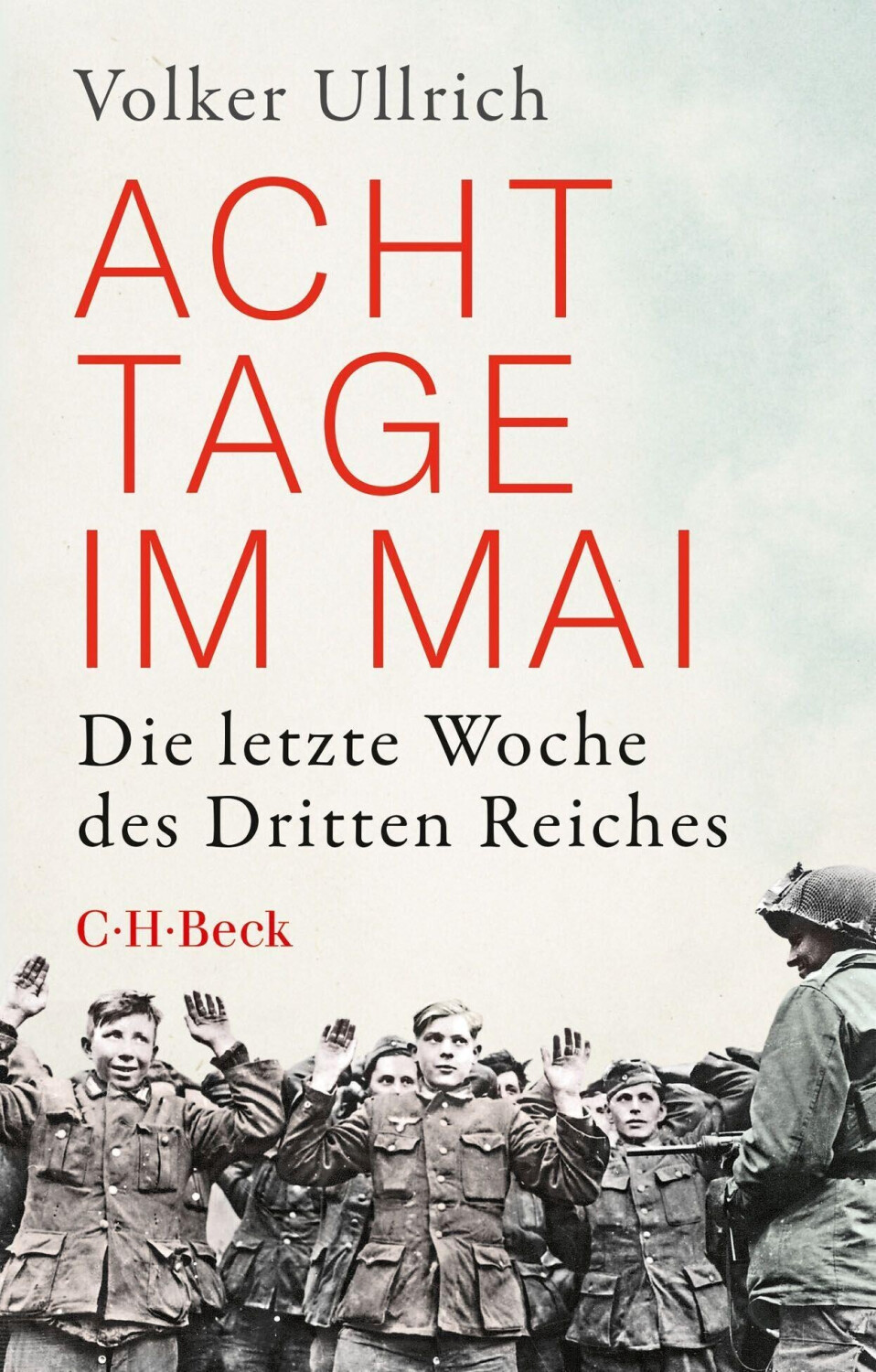 Acht Tage im Mai (Volker Ullrich)