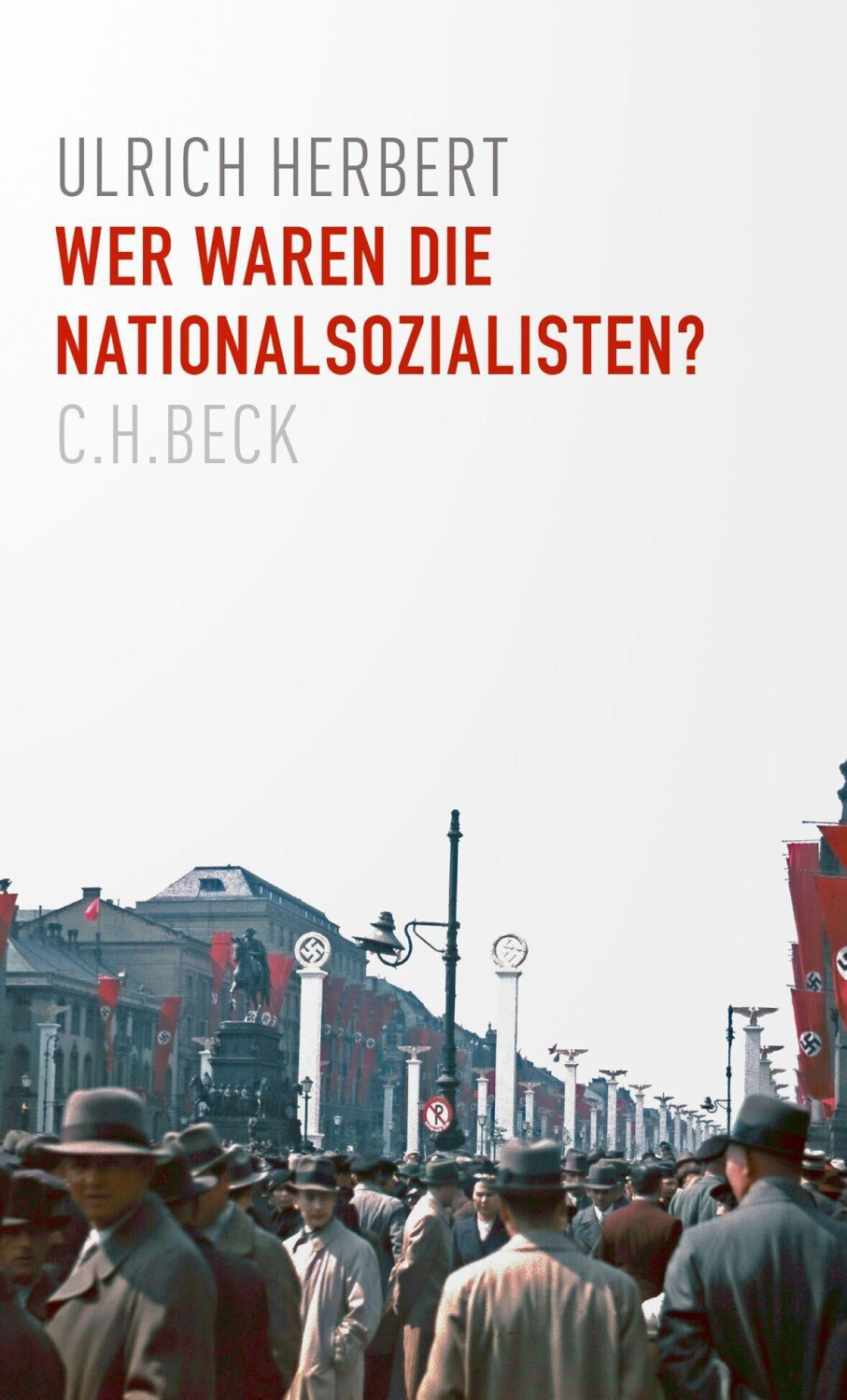 Wer waren die Nationalsozialisten? (Ulrich Herbert)