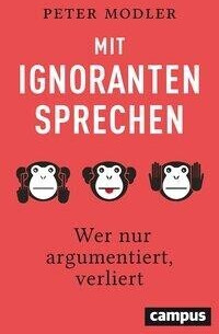Mit Ignoranten sprechen (Peter Modler)