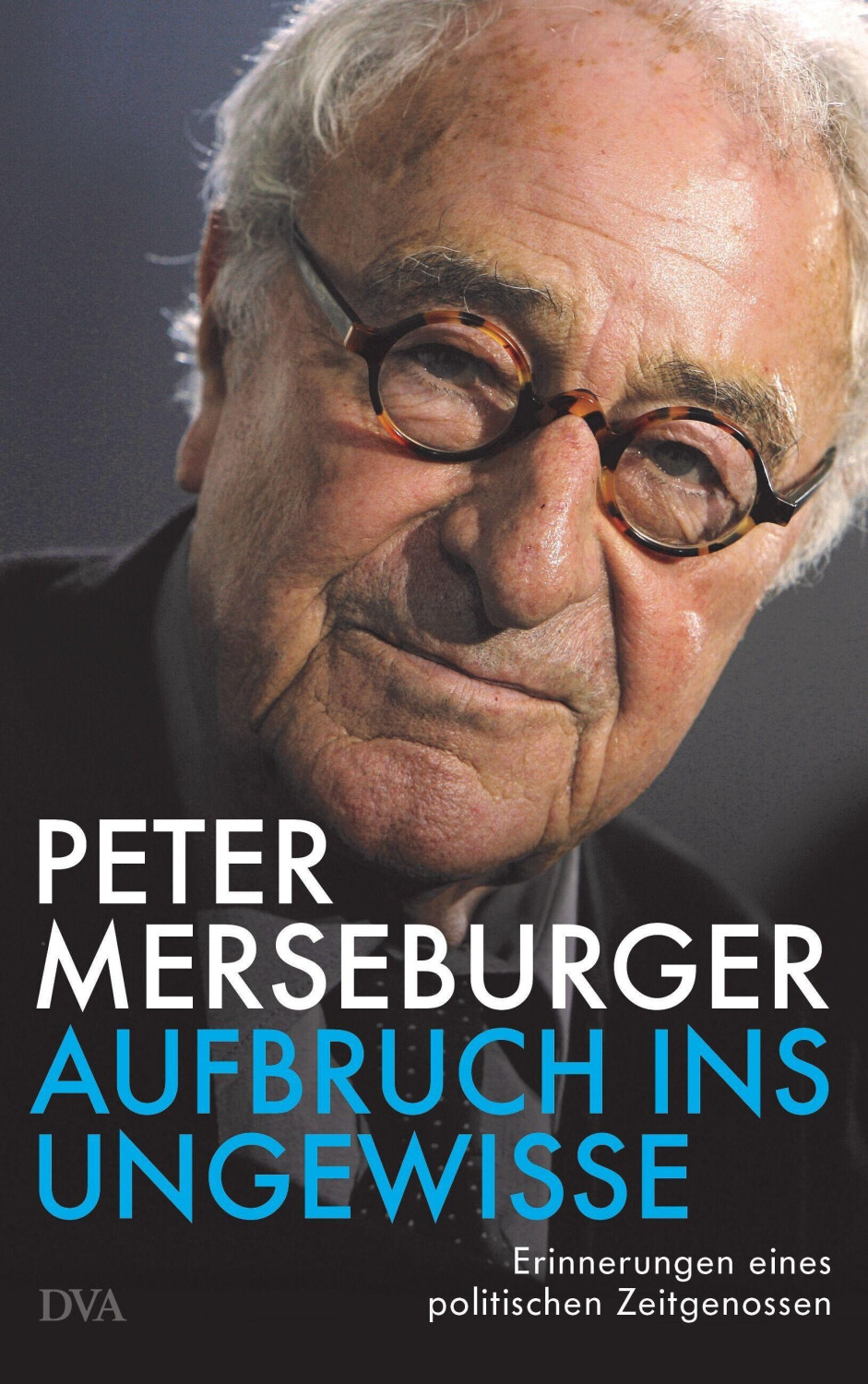 Aufbruch ins Ungewisse (Peter Merseburger)