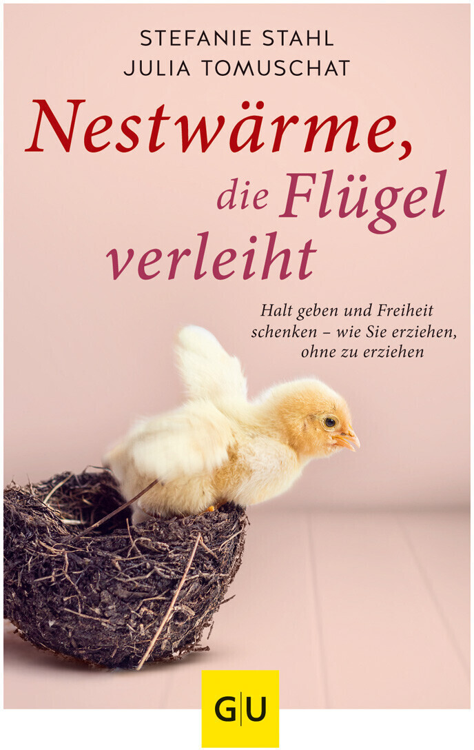 Nestwärme, die Flügel verleiht (Stefanie Stahl)