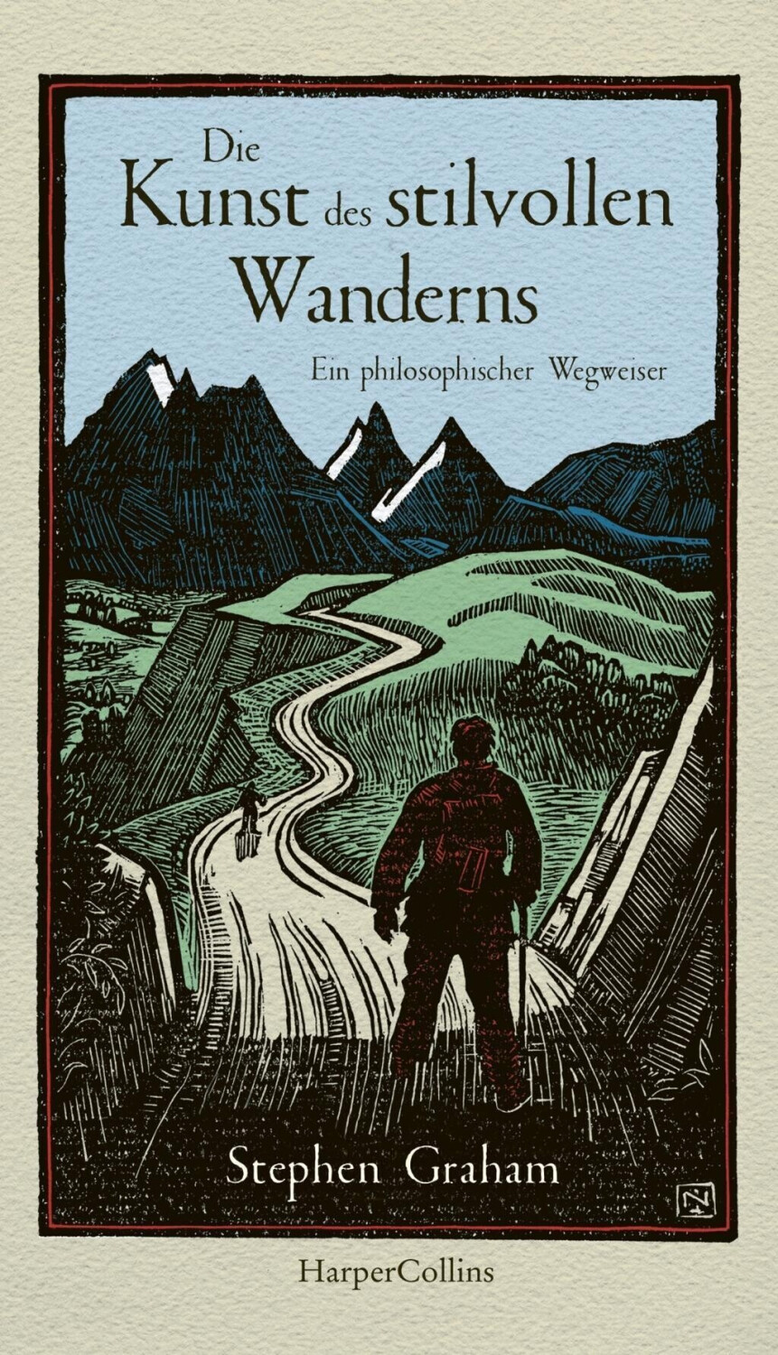 Die Kunst des stilvollen Wanderns - Ein philosophischer Wegweiser (Stephen Graham)