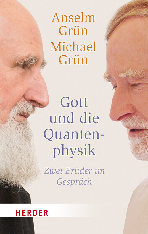 Gott und die Quantenphysik (Anselm Grün)