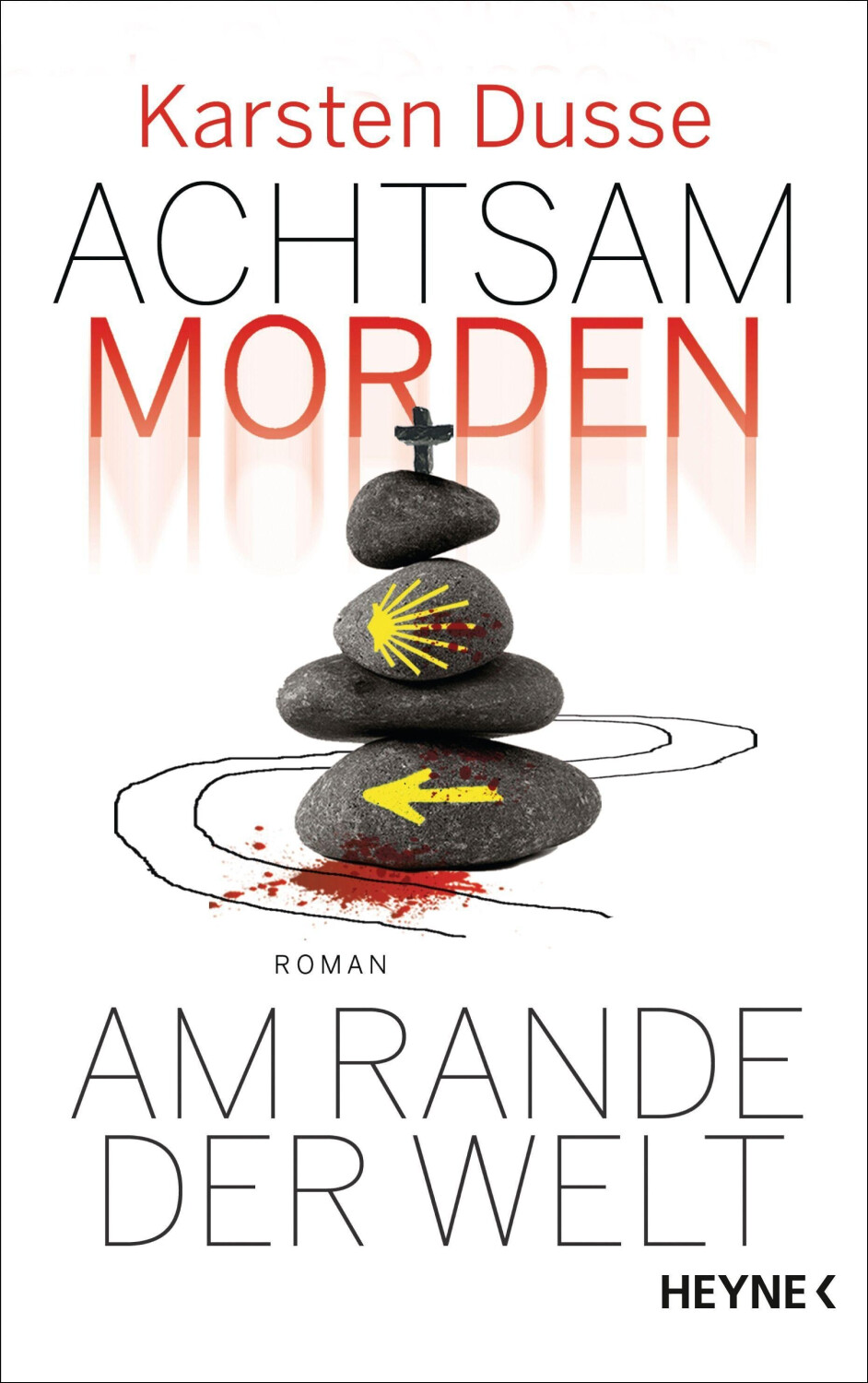 Achtsam morden am Rande der Welt (Karsten Dusse)