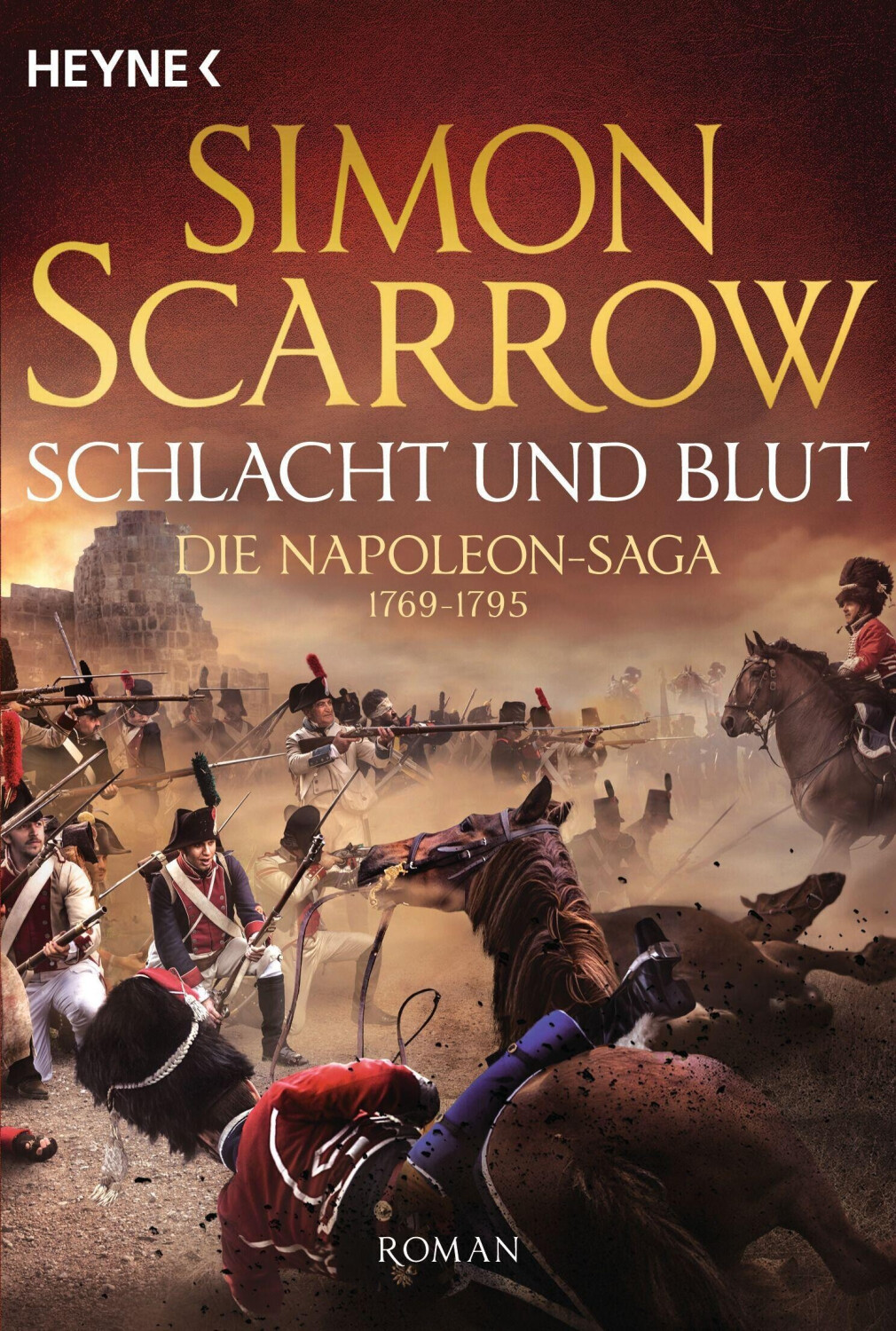 Schlacht und Blut - Die Napoleon-Saga 1769 - 1795 (Simon Scarrow)