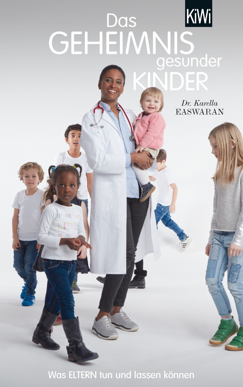 Das Geheimnis gesunder Kinder (Karella Easwaran)