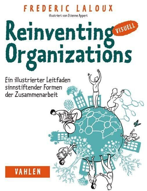 Reinventing Organizations visuell (Frédéric Laloux)