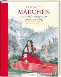 Die schönsten Märchen der Brüder Grimm (Wilhelm Grimm)