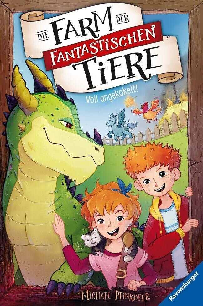 Die Farm der fantastischen Tiere, Band 1: Voll angekokelt! (Michael Peinkofer)