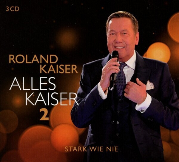 Roland Kaiser - Alles Kaiser 2 - Stark wie nie (CD)
