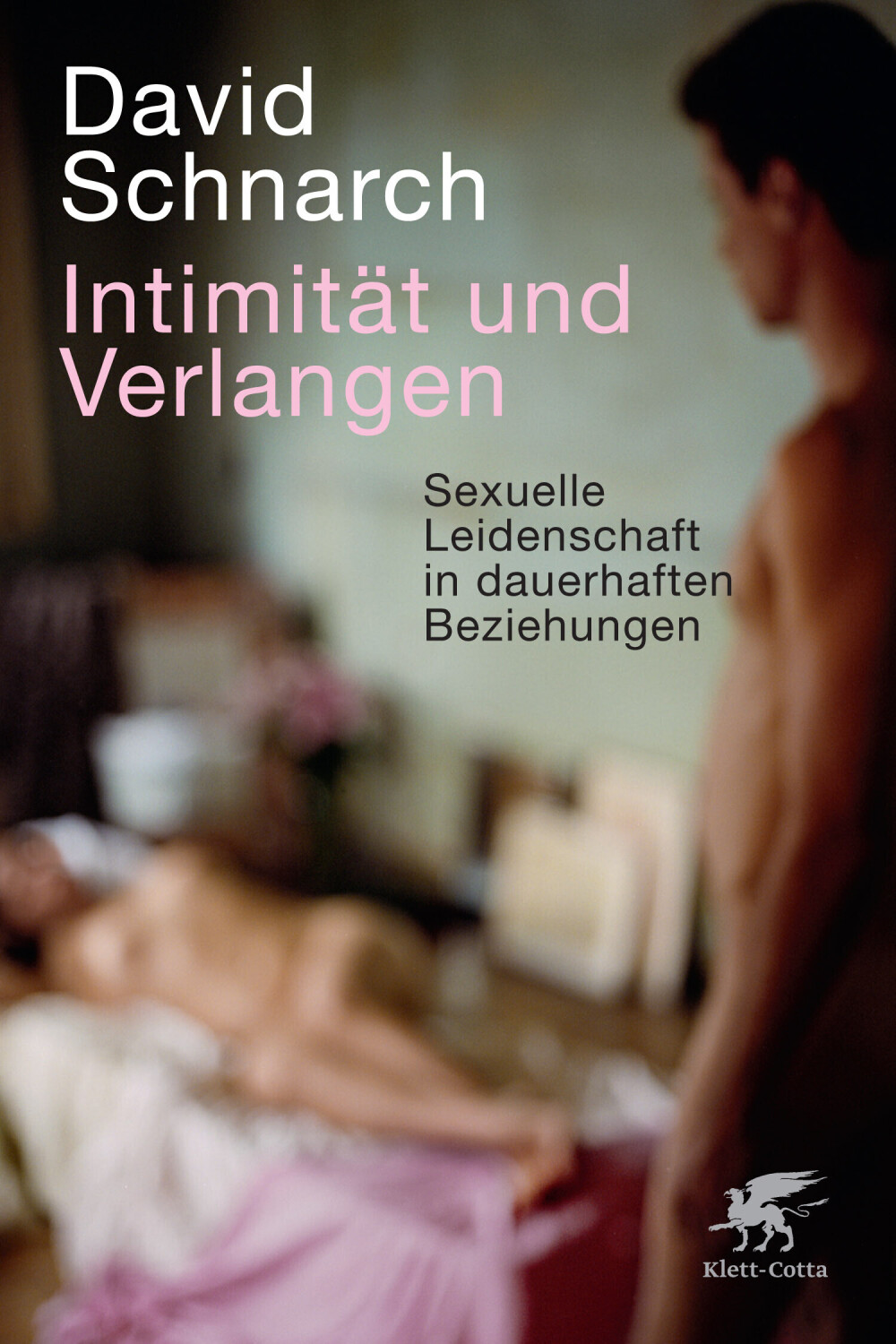 Intimität und Verlangen (David Morris Schnarch) [9783608947984]