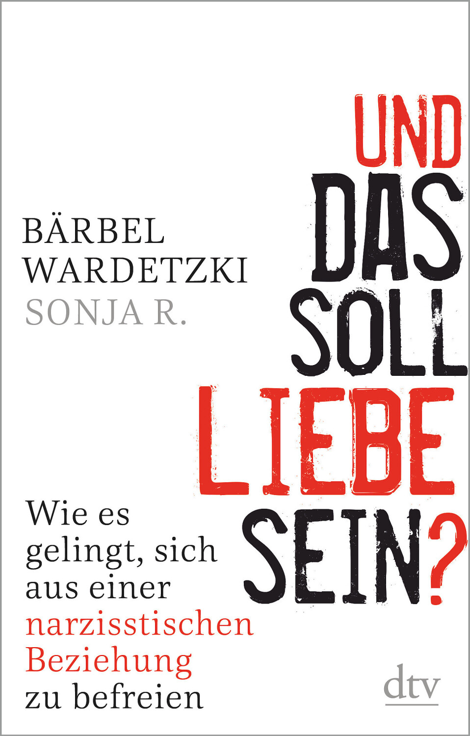 Und das soll Liebe sein? (Bärbel Wardetzki) [9783423349871]