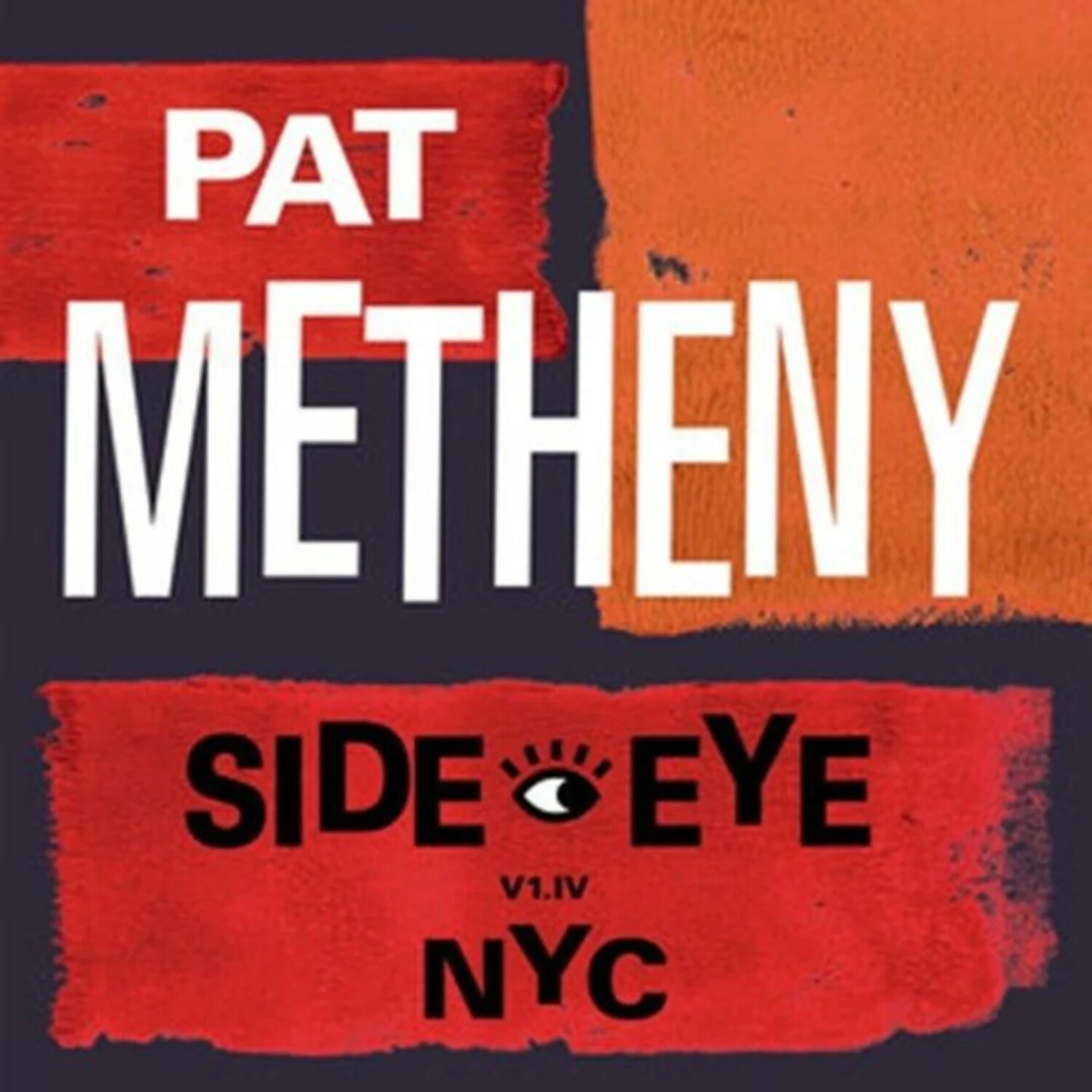 Pat Metheny - Side-Eye NYC (V1. IV) (CD)