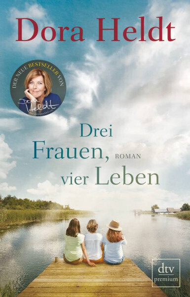 Drei Frauen, vier Leben (Dora Heldt)