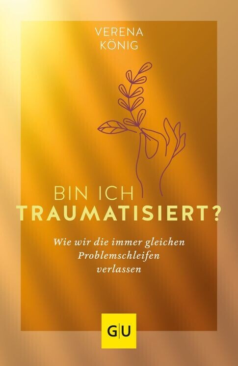 Bin ich traumatisiert? (Verena König)