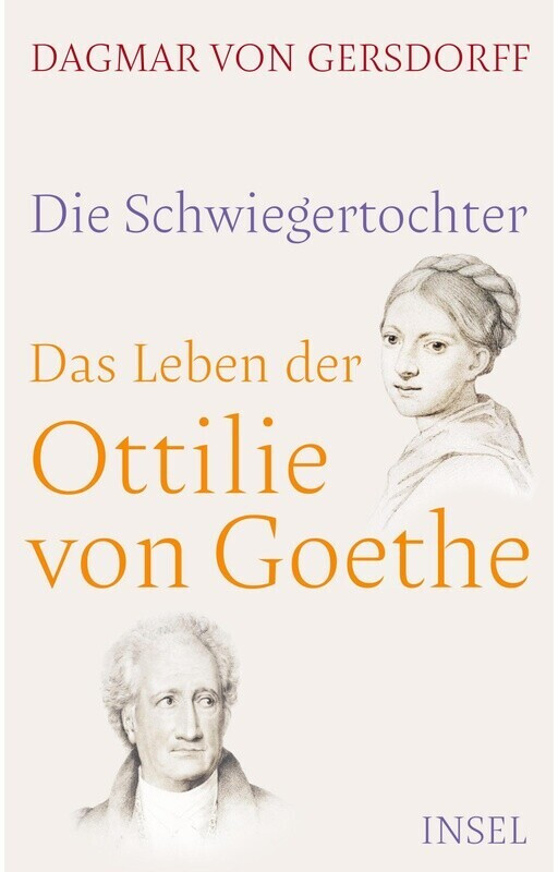 Die Schwiegertochter. Das Leben der Ottilie von Goethe (Dagmar von Gersdorff)