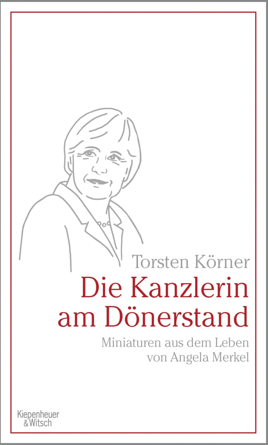 Die Kanzlerin am Dönerstand (Torsten Körner)