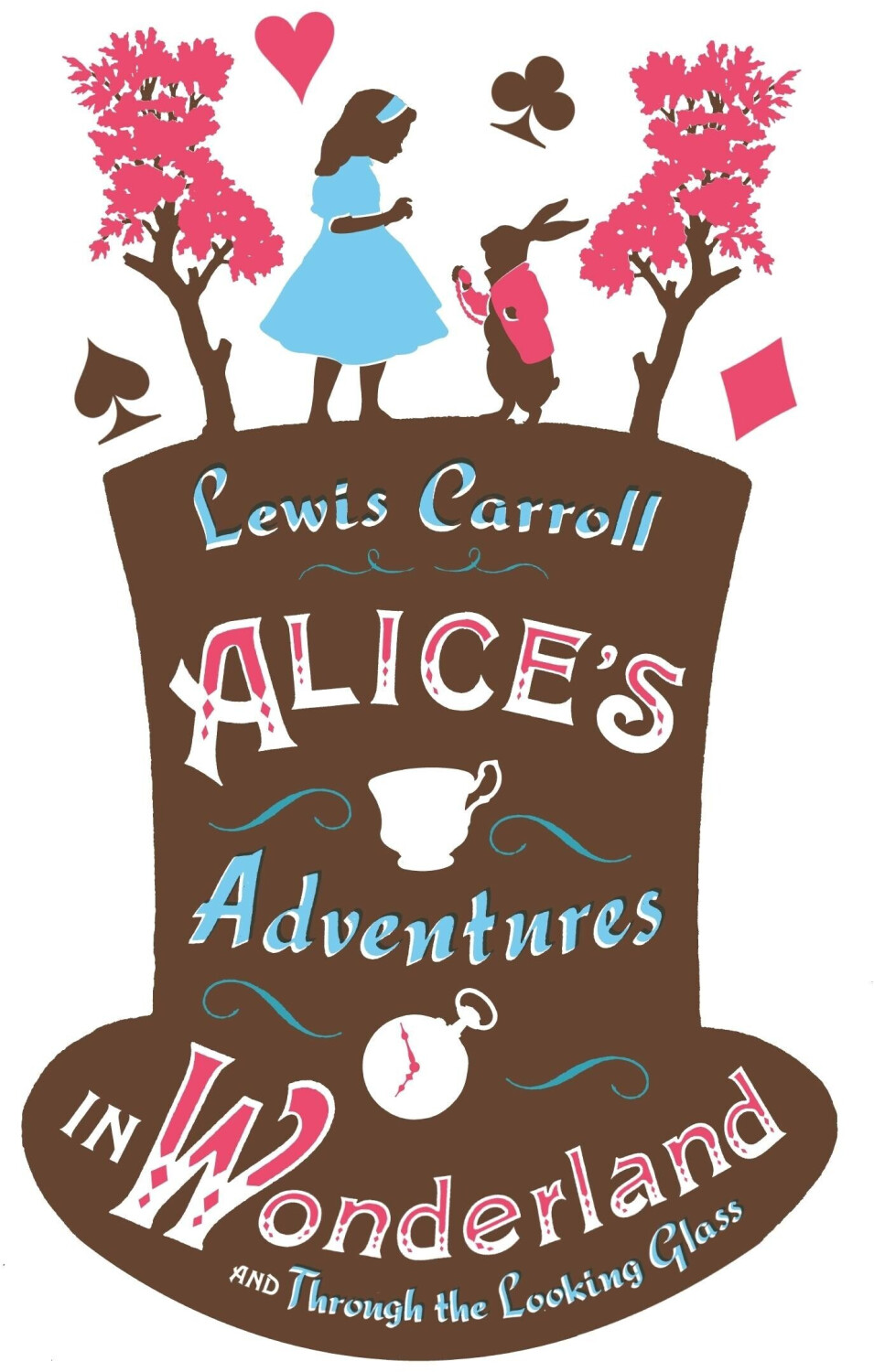 Alice's Adventures in Wonderland and Through the Looking Glass (Lewis Carroll)
