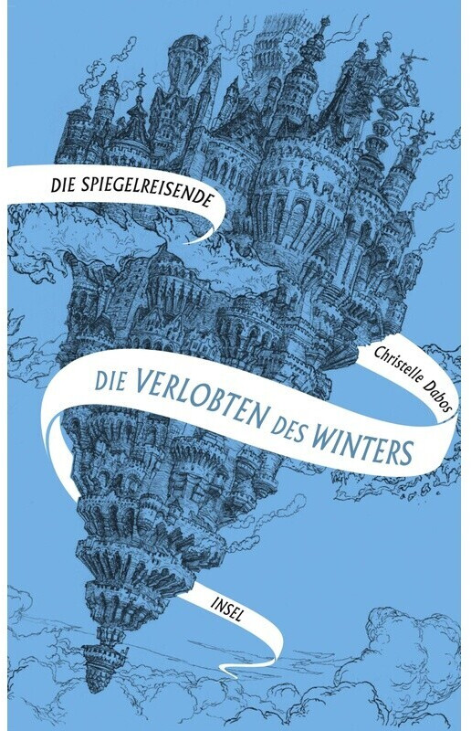 Die Verlobten des Winters - Die Spiegelreisende Bd.1 (Christelle Dabos)