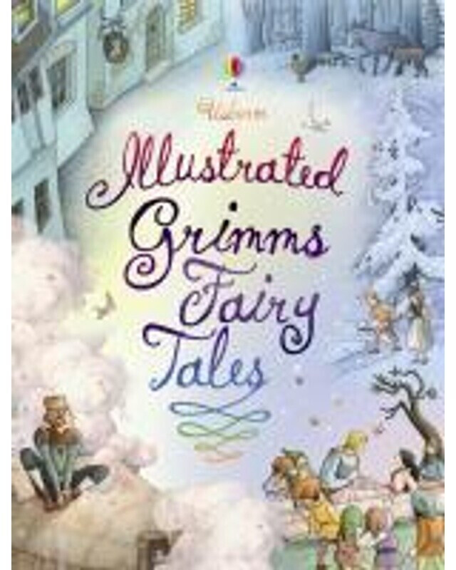 Illustrated Grimm's Fairy Tales (Jacob Grimm)