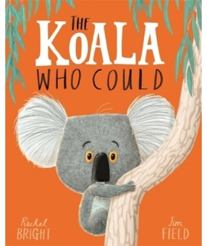 The Koala Who Could (Rachel Bright)