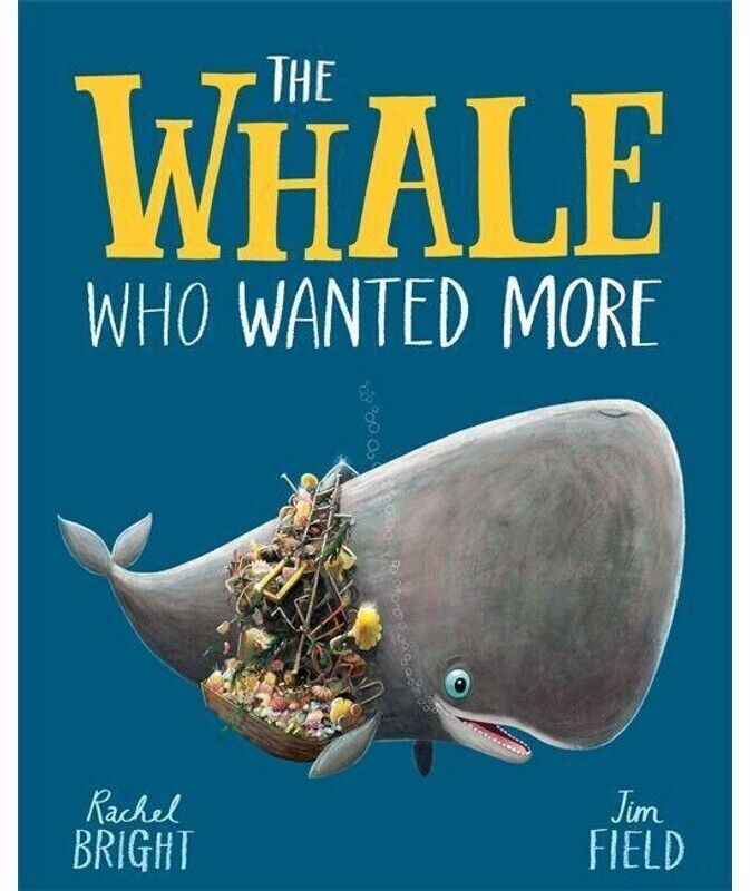 The Whale Who Wanted More (Rachel Bright)