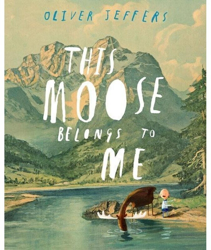 This Moose Belongs to Me (Oliver Jeffers)