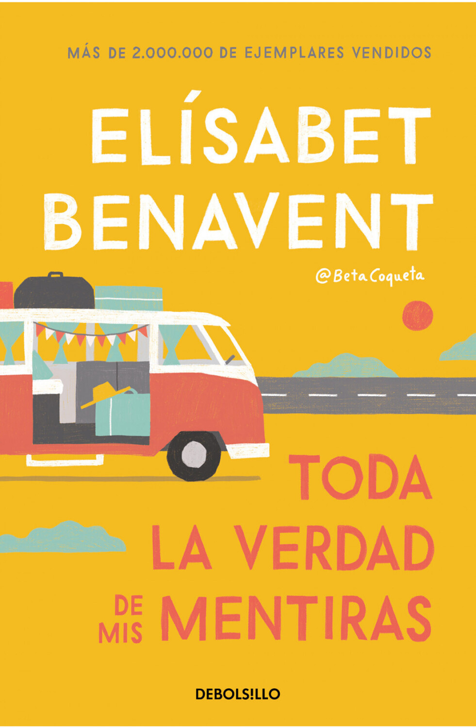 Toda la verdad de mis mentiras (Elísabet Benavent) [Paperback]