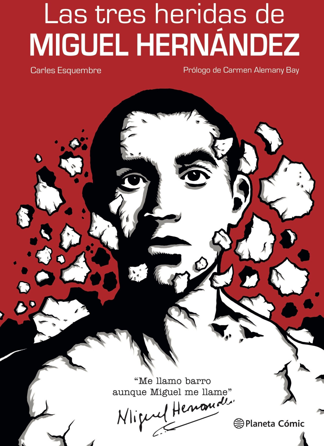 Las tres heridas de Miguel Hernández (Carles Esquembre)