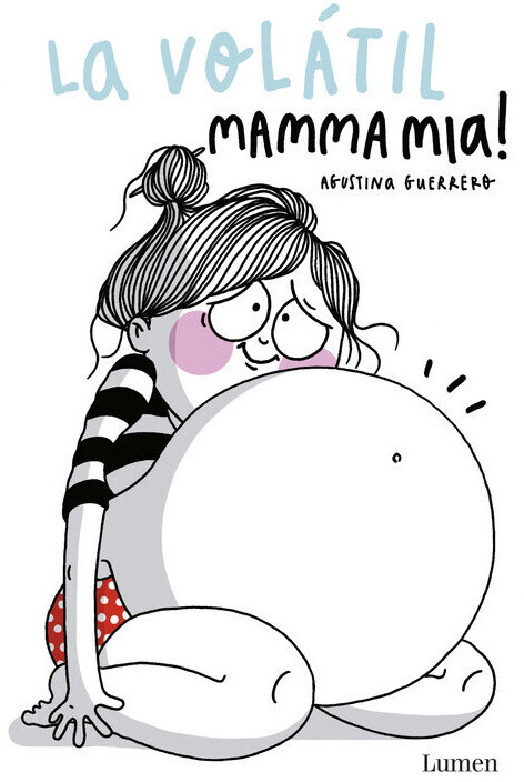 Mamma mia! (La Volátil) (Agustina Guerrero)