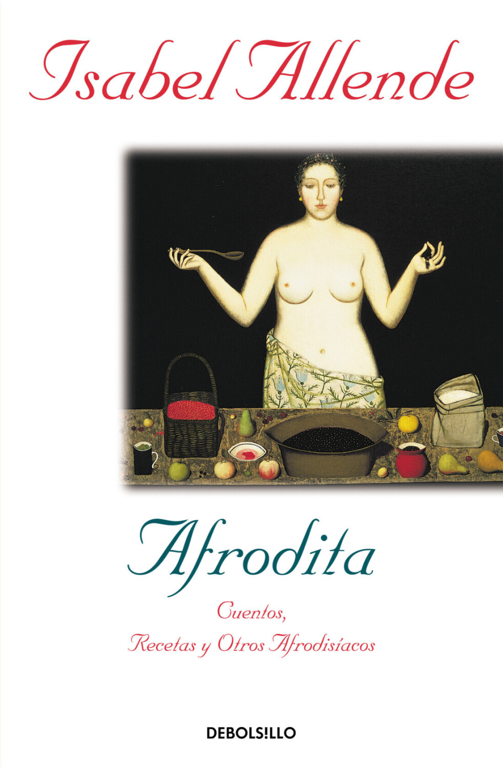 Afrodita. Cuentos, recetas y otros afrodisíacos (Isabel Allende) [Paperback]